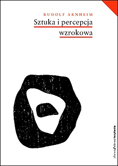 Sztuka i percepcja wzrokowa. Psychologia twórczego oka - Rudolf Arnheim