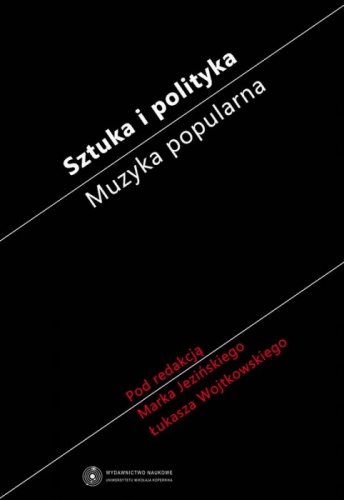 Sztuka i polityka. Muzyka popularna - praca zbiorowa