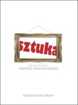 Sztuka: ilustrowany przewodnik - praca zbiorowa, Andrew Graham-Dixon