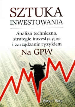 Sztuka inwestowania Analiza techniczna......... - P. Perz