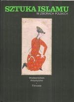 Sztuka islamu w zbiorach polskich - Zdzisław Żygulski jun.