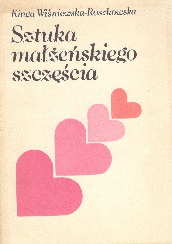 Sztuka małżeńskiego szczęścia - Kinga Wiśniewska-Roszkowska