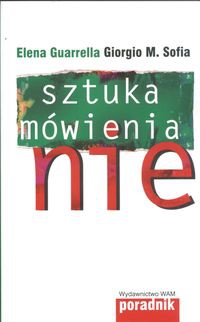 Sztuka mówienia nie - Elena Guarrella, Giorgio Sofia
