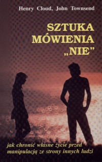 Sztuka mówienia 'nie' - Henry Cloud, John Townsend