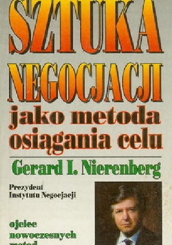 Sztuka negocjacji jako metoda osiągania celu - Gerard I. Nierenberg