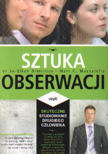 Sztuka obserwacji, czyli skuteczne studiowanie drugiego człowieka - Jo-Ellan Dimitrius, Mark C. Mazzarella