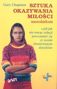 Sztuka okazywania miłości nastolatkom - Gary Chapman
