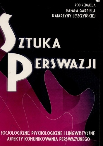 Sztuka perswazji - Katarzyna Leszczyńska, Rafał Garpiel