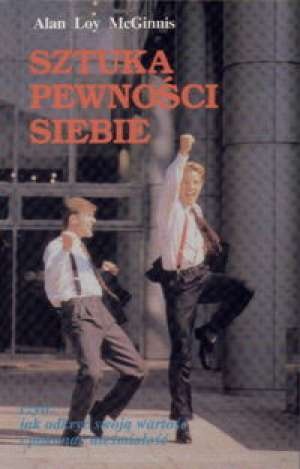 Sztuka pewności siebie : jak odkryć swoją wartość i pokonać nieśmiałość - Alan Loy McGinnis