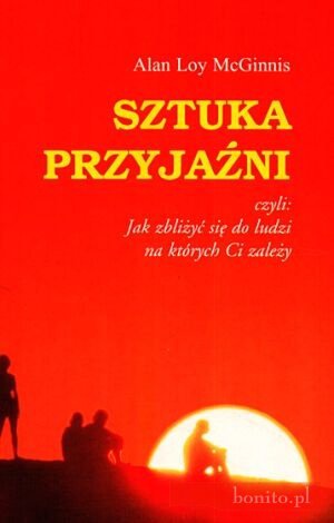 Sztuka przyjaźni - Alan Loy McGinnis