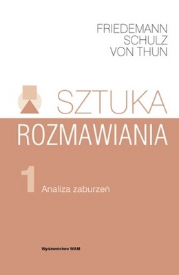 Sztuka rozmawiania. Część 1: Analiza zaburzeń. - Friedemann Schulz von Thun