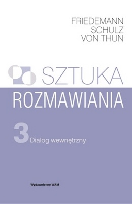 Sztuka rozmawiania. Część 3. Dialog wewnętrzny - Friedemann Schulz von Thun