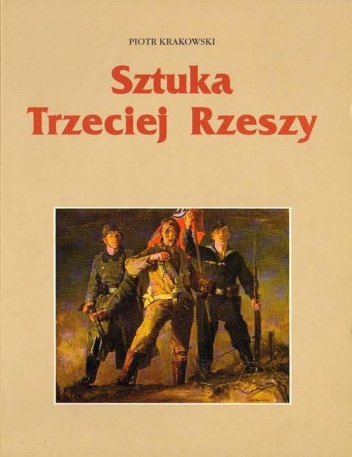 Sztuka Trzeciej Rzeszy - Piotr Krakowski