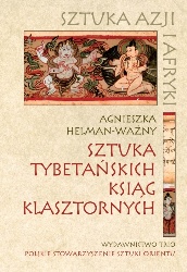 Sztuka tybetańskich ksiąg klasztornych - Agnieszka Helman-Ważny