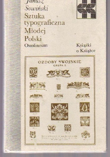 Sztuka typograficzna Młodej Polski - Janusz Sowiński