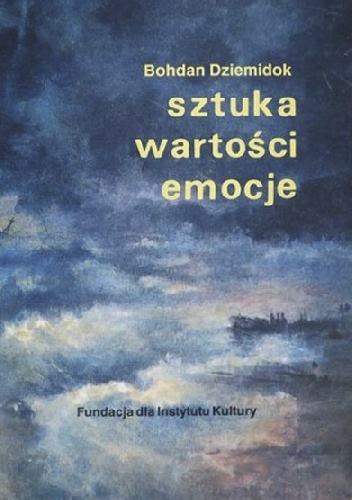 Sztuka wartości emocje - Bohdan Dziemidok