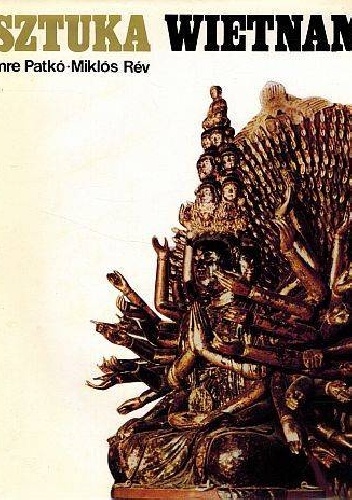 Sztuka Wietnamu - Imre Patkó, Miklós Rév