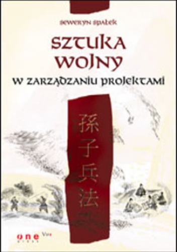 Sztuka wojny w zarządzaniu projektami - Seweryn Spałek