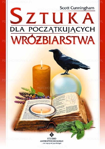 Sztuka wróżbiarstwa dla początkujących - Scott Cunningham