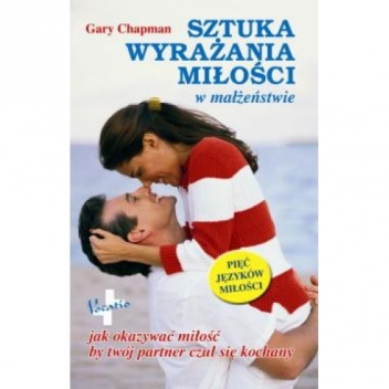 Sztuka wyrażania miłości w małżeństwie - Gary Chapman