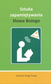 Sztuka zapamiętywania Słowa Bożego - Silouane-Serge Ponga