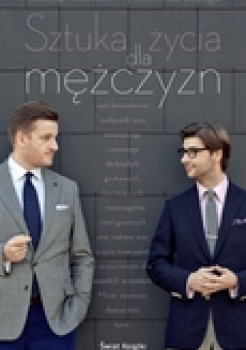 Sztuka życia dla mężczyzn - Szczepan Twardoch, Przemysław Bociąga