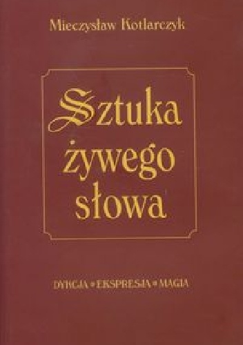Sztuka żywego słowa - Mieczysław Kotlarczyk