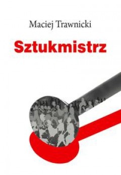 Sztukmistrz - Maciej Trawnicki
