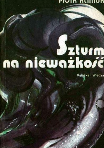 Szturm na nieważkość: z kroniki kosmicznej - Piotr Klimuk