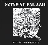 Sztywny Pal Azji. Miłość jak dynamit + CD - praca zbiorowa
