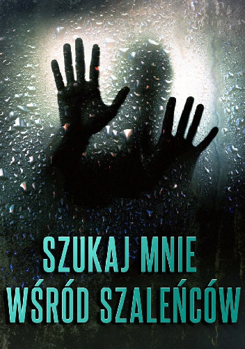 Szukaj mnie wśród szaleńców - Krystian Głuszko