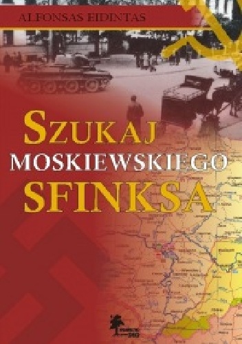 Szukaj moskiewskiego sfinksa - Alfonsas Eidintas