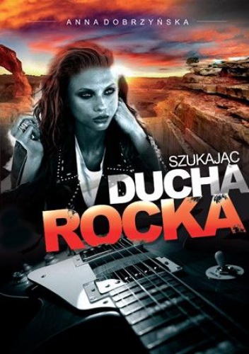 Szukając ducha rocka - Anna Dobrzyńska