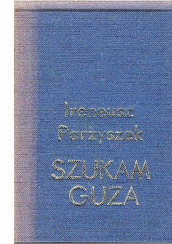 Szukam guza - Ireneusz Parzyszek