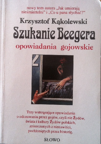 Szukanie Beegera. Opowiadania gojowskie - Krzysztof Kąkolewski
