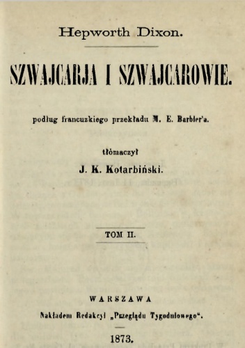 Szwajcarya i Szwajcarowie. T. 2 - William Hepworth Dixon
