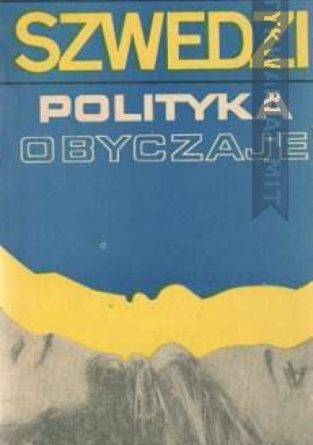 Szwedzi Polityka Obyczaje - Witold Nowicki