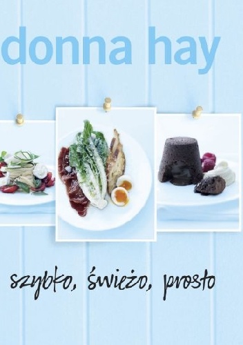 Szybko, świeżo, prosto - Donna Hay