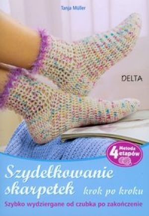 Szydełkowanie skarpetek. Krok po kroku - Tanja Müller