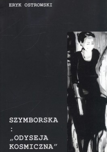 Szymborska: Odyseja kosmiczna - Eryk Ostrowski