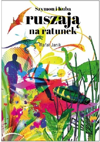 Szymon i Kuba ruszają na ratunek - Rafał Janik