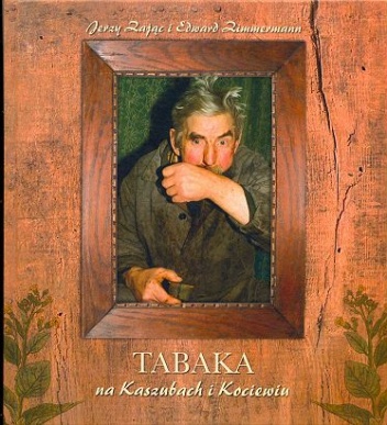 Tabaka na Kaszubach i Kociewiu - Jerzy Zając, Edward Zimmermann