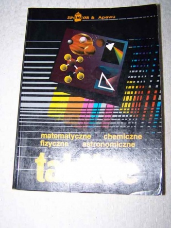 Tablice matematyczne, chemiczne, fizyczne , astronomiczne - praca zbiorowa, Julian Lipczyński