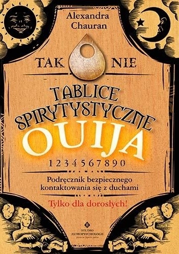 Tablice spirytystyczne Ouija. Podręcznik bezpiecznego kontaktowania się z duchami - Alexandra Chauran