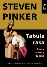 Tabula Rasa. Spory o naturę ludzką - Steven Pinker