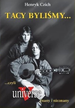 Tacy byliśmy... czyli Universe znany i nieznany - Henryk Czich