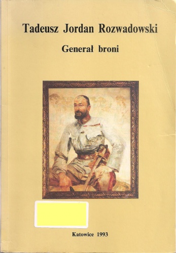 Tadeusz Jordan Rozwadowski - Generał broni - Janusz Berdzik