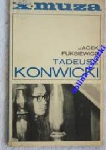 Tadeusz Konwicki - Jacek Fuksiewicz