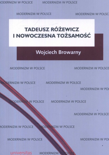 Tadeusz Różewicz i nowoczesna tożsamość - Wojciech Browarny