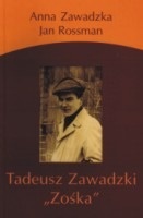 Tadeusz Zawadzki "Zośka" - Jan Rossman, Anna Zawadzka